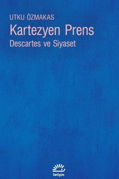 Utku ÖzmakasFelsefe BilimiKartezyen Prens: Descartes ve Siyaset