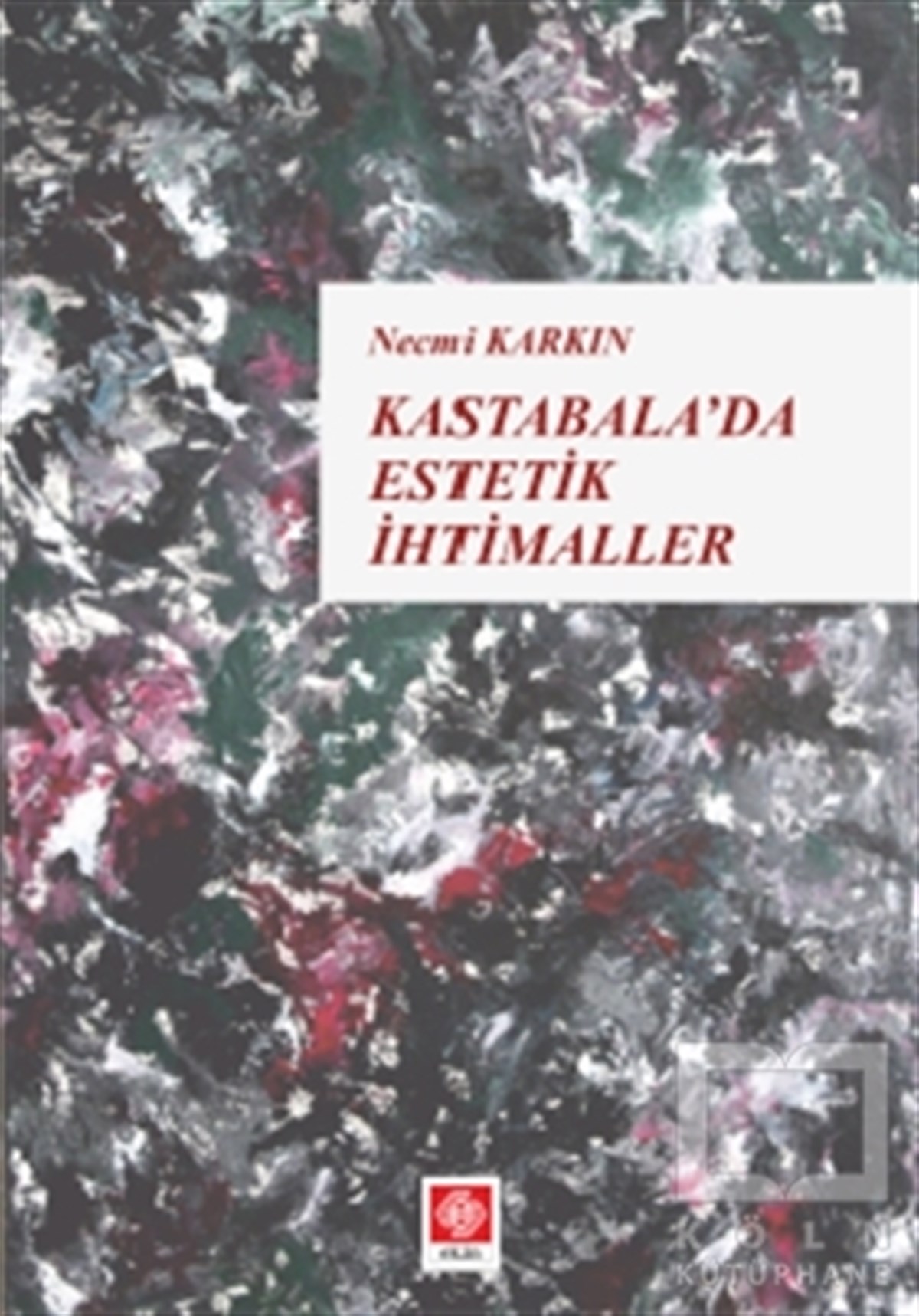 Necmi KarkınÖyküKastabala'da Estetik İhtimaller