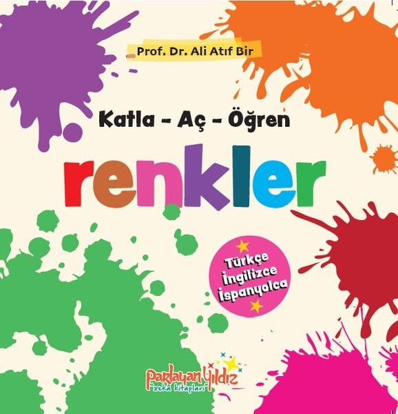 Ali Atıf BirEgitim Etkinlik KitaplariKatla - Aç - Öğren Renkler - Her Sayfada Katlanabilir Özel Sayfalar - Türkçe - İngilizce - İspanyolca ilk adım