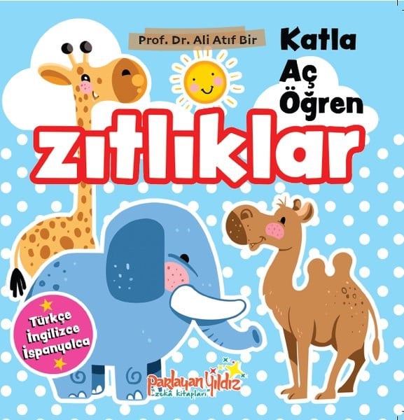 Ali Atıf BirEgitim Etkinlik KitaplariKatla - Aç - Öğren Zıtlıklar - Her Sayfada Katlanabilir Özel Sayfalar - Türkçe - İngilizce - İspanyolca ilk adım