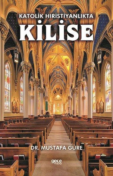 Mustafa GüreHristiyanlikKatolik Hıristiyanlıkta Kilise