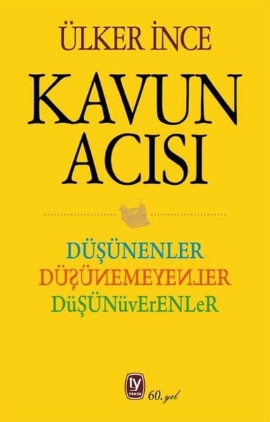 Ülker İnceDeneme KitaplarıKavun Acısı: Düşünenler Düşünemeyenler Düşünüverenler