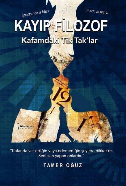 Tamer OğuzTürkiye RomanKayıp Filozof - Kafamdaki Tik Tak'lar