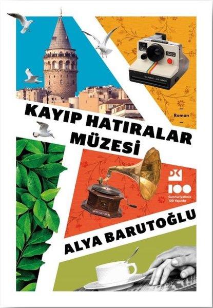 Alya BarutoğluTürkiye RomanKayıp Hatıralar Müzesi