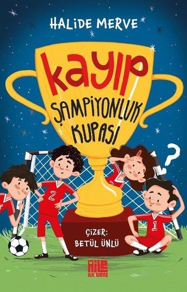 Halide MerveÇocuk Gençlik RomanlarıKayıp Şampiyonluk Kupası