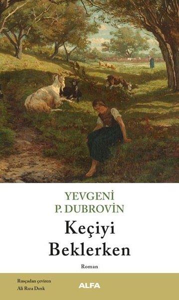 Yevgeniy Panteleyeviç DubrovinDünya RomanKeçiyi Beklerken