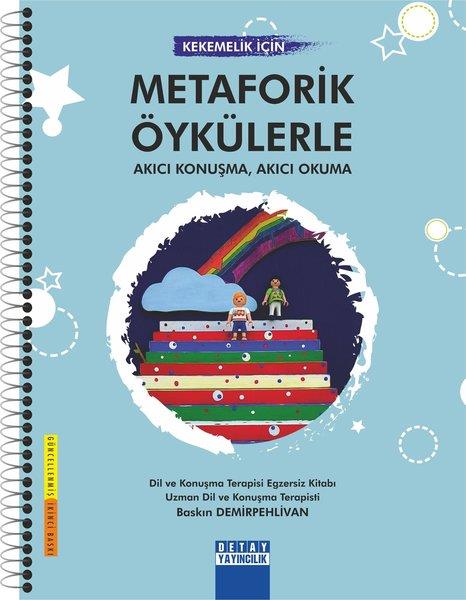 Baskın DemirpehlivanDiğerKekemelik İçin Metaforik Öykülerle Akıcı Konuşma Akıcı Okuma