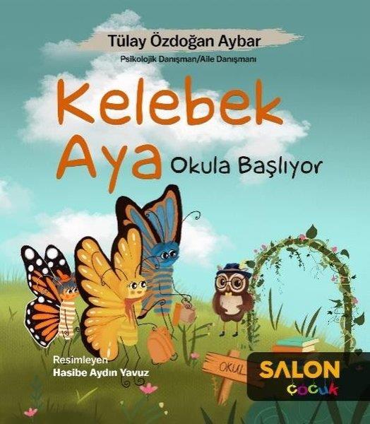 Tülay Özdoğan AybarEgitim Etkinlik KitaplariKelebek Aya Okula Başlıyor