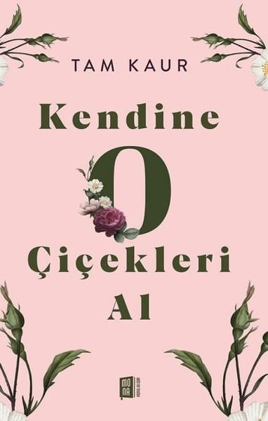 Tam KaurKişisel Gelişim KitaplarıKendine O Çiçekleri Al