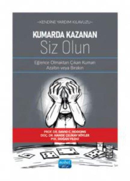 Şaban KarakayaDiğerKendine Yardım Kılavuzu - Kumarda Kazanan Siz Olun - Eğlence Olmaktan Çıkan Kumarı Azaltın veya Bıra