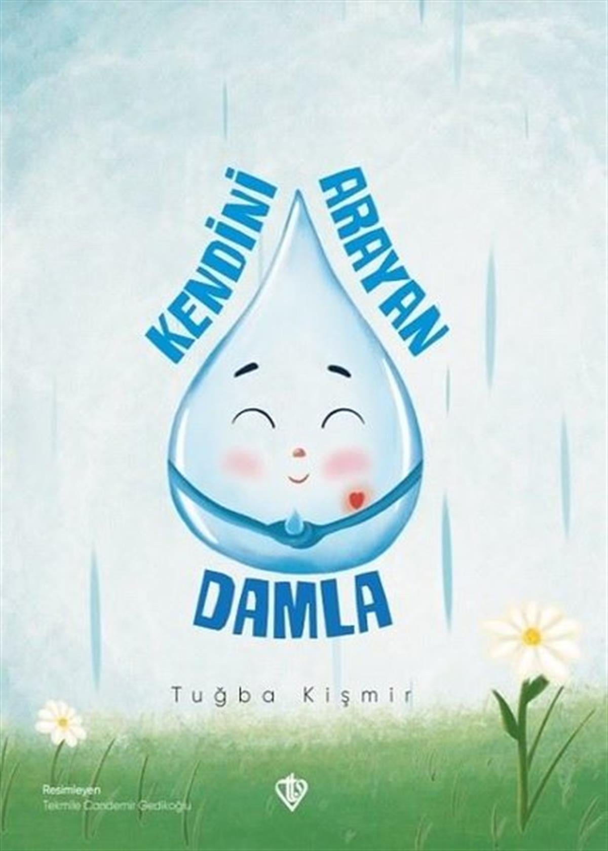 Tuğba KişmirEgitim Etkinlik KitaplariKendini Arayan Damla