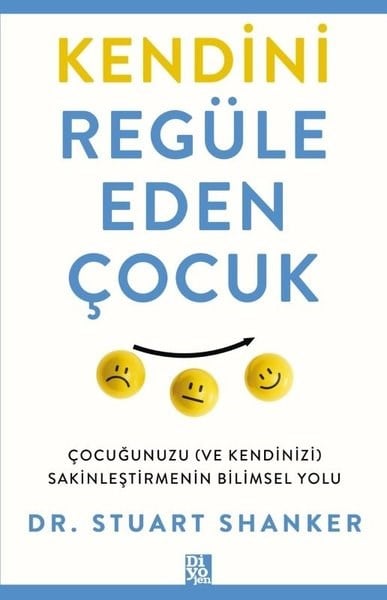 Stuart ShankerAile - ÇocukKendini Regüle Eden Çocuk - Çocuğunuzu (ve Kendinizi) Sakinleştirmenin Bilimsel Yolu