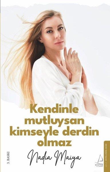 Nadia MaiyaKişisel Gelişim KitaplarıKendinle Mutluysan Kimseyle Derdin Olmaz
