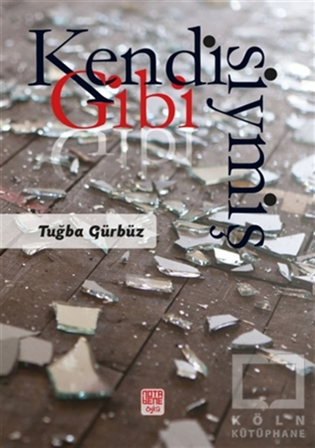 Tuğba GürbüzHikaye (Öykü) KitaplarıKendisiymiş Gibi