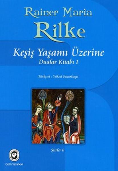 Rainer Maria RilkeTürkçe Şiir KitaplarıKeşiş Yaşamı Üzerine Dualar Kitabı 1