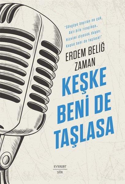 Erdem Beliğ ZamanTürk ŞiiriKeşke Beni de Taşlasa