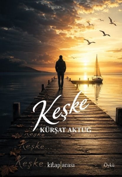 Kürşat AktuğTürk RomaniKeşke