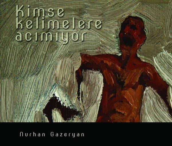 Nurhan GazeryanTürk ŞiiriKimse Kelimelere Acımıyor