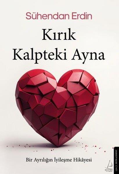 Sühendan ErdinTürk RomaniKırık Kalpteki Ayna - Bir Ayrılığın İyileşme Hikayesi