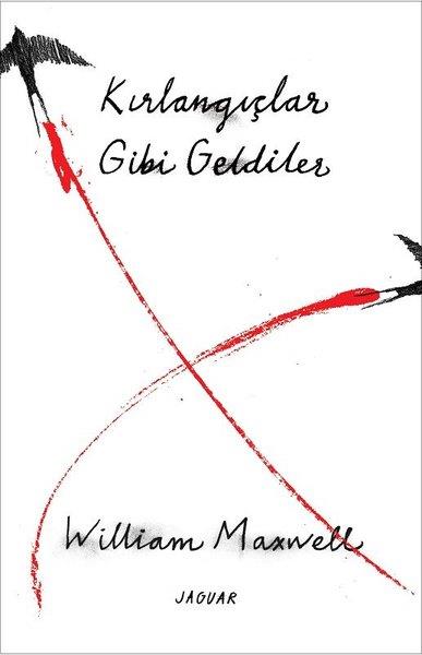 William MaxwellDünya RomanKırlangıçlar Gibi Geldiler