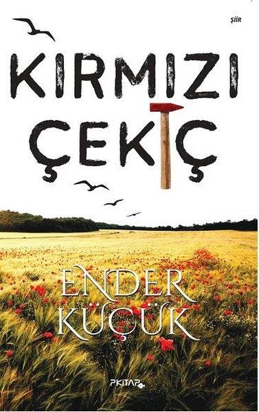 Ender KüçükTürk ŞiiriKırmızı Çekiç