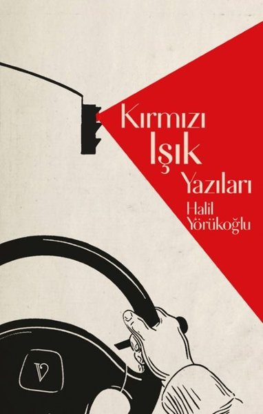 Halil YörükoğluDeneme KitaplarıKırmızı Işık Yazıları