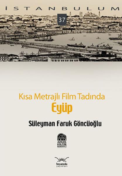 Süleyman Faruk Göncüoğluİstanbul KitaplarıKısa Metrajlı Film Tadında Eyüp