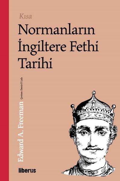 Edward A. FreemanDünya TarihiKısa Normanların İngiltere Fethi Tarihi