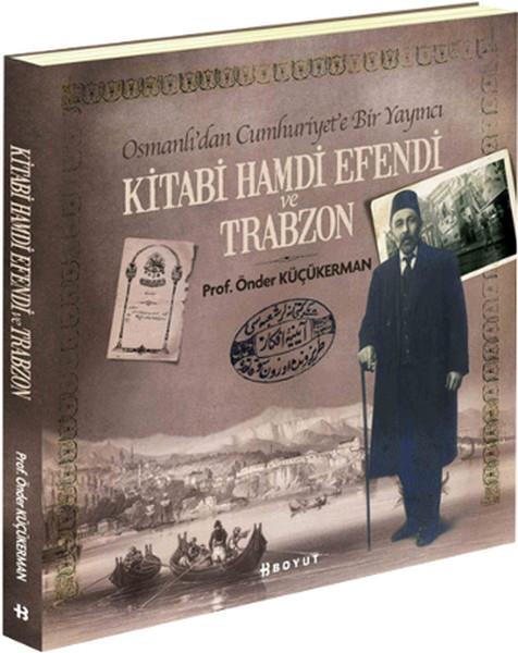 Prof. Önder KüçükermanBiographie & Autobiographie BücherKitabi Hamdi Efendi ve Trabzon