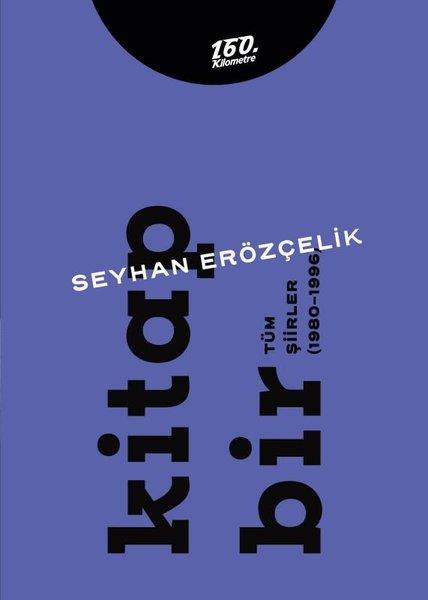 Seyhan ErözçelikTürkçe Şiir KitaplarıKitap Bir-Kitap İki - Tüm Şiirler - 2 Kitap Takım - 1980 - 2011