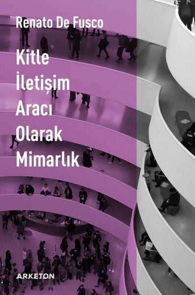 Renato De FuscoTipKitle İletişim Aracı Olarak Mimarlık