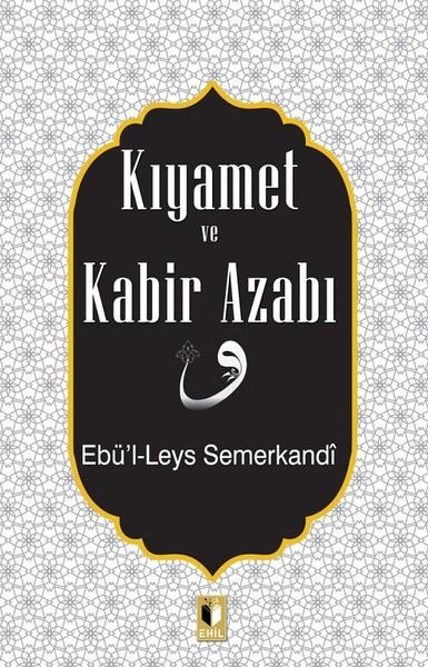 Ebü'l - Leys SemerkandiDiğerKıyamet ve Kabir Azabı