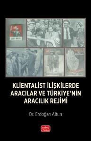 Erdoğan AltunDünya Siyaseti ve PolitikasıKlientalist İlişkilerde Aracılar ve Türkiye'nin Aracılık Rejimi