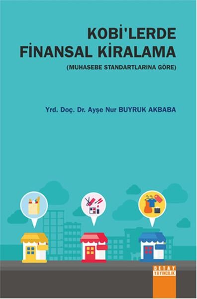 Ayşe Nur Buyruk Akbabaİşletme, Muhasebe, Maliye KitaplarıKobi'lerde Finansal Kiralama