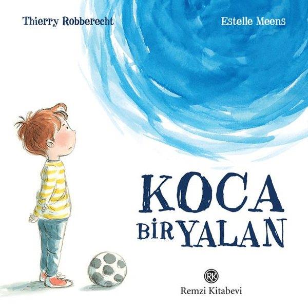 Thierry RobberechtÇocuk Hikaye KitaplarıKoca Bir Yalan