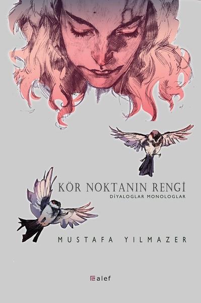 Mustafa YılmazerTürkische LiteraturKör Noktanın Rengi