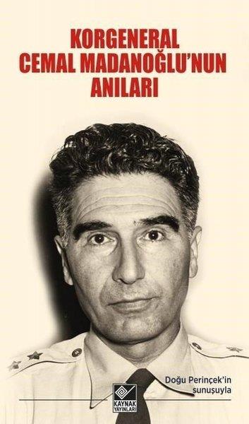Halim Tugay MadanoğluMemoiren & Brief & TagebuchKorgeneral Cemal Madanoğlu'nun Anıları