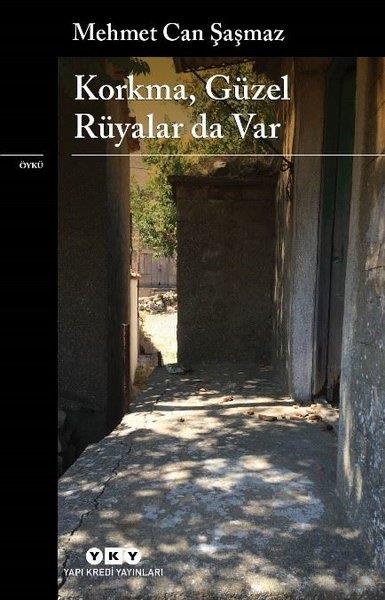 Mehmet Can ŞaşmazHikaye (Öykü) KitaplarıKorkma Güzel Rüyalar Da Var
