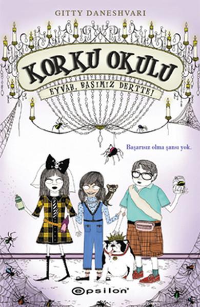 Derya GezmişÇocuk RomanlarıKorku Okulu 2: Eyvah Başımız Dertte!