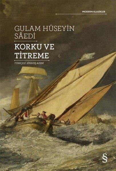 Gulam Hüseyin SaediTürkçe RomanlarKorku ve Titreme - Modern Klasikler