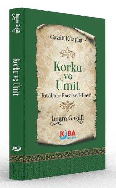 İmam GazaliTasavvuf KitaplarıKorku ve Ümit Kitabu'r Reca ve'l Havf - Gazali Kitaplığı