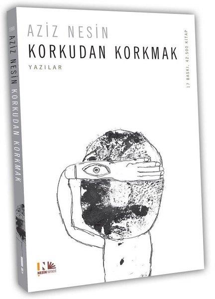Aziz NesinAziz Nesin (1915 - 1995)Korkudan Korkmak