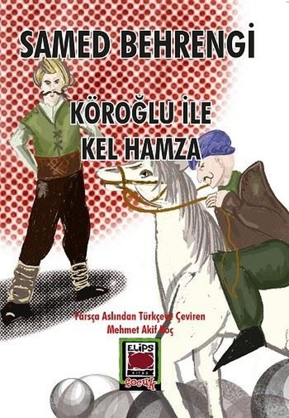 Samed BehrengiTürk RomaniKöroğlu İle Kel Hamza
