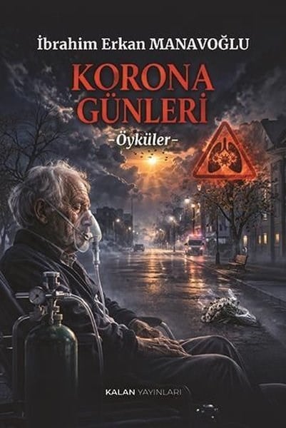 İbrahim Erkan ManavoğluTürk RomaniKorona Günleri - Öyküler