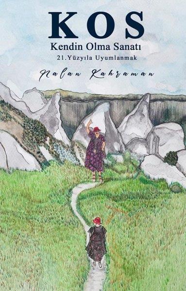 Nalan KahramanKişisel Gelişim KitaplarıKos - Kendin Olma Sanatı 21.Yüzyıla Uyumlanmak