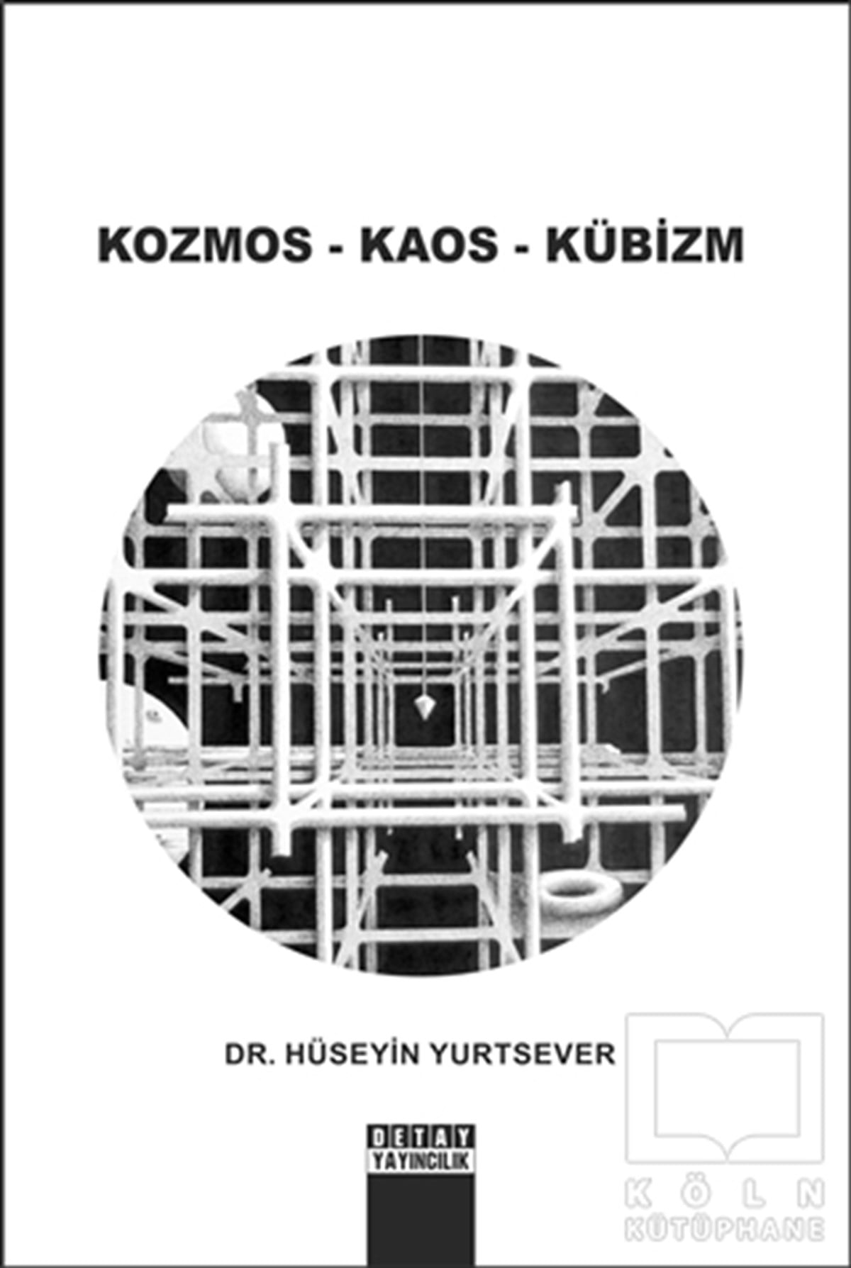 Hüseyin YurtseverPopüler BilimKozmos - Kaos - Kübizm