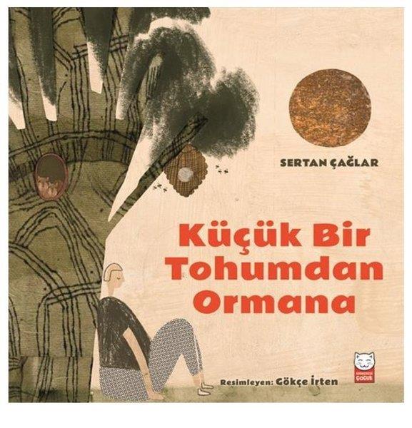 Sertan ÇağlarÇocuk Hikaye KitaplarıKüçük Bir Tohumdan Ormana