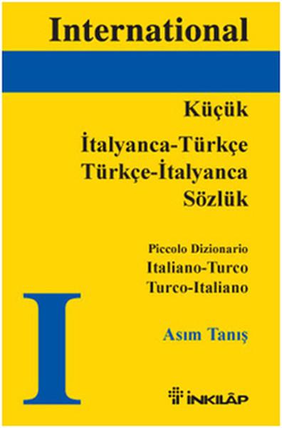 Asım TanışReferans & Kaynak KitaplarKüçük İtalyanca - Türkçe /  Türkçe - İtalyanca Sözlük, Piccolo Dizionario Italiano - Turco Turco - Italiano