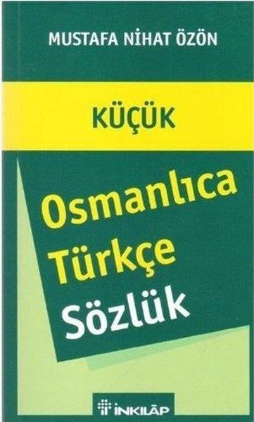 Mustafa Nihat ÖzönReferans & Kaynak KitaplarKüçük Osmanlıca - Türkçe Sözlük