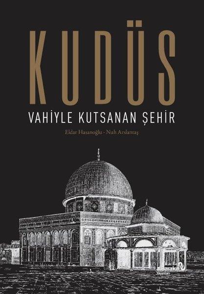 Eldar HasanoğluDünya TarihiKudüs: Vahiyle Kutsanan Şehir
